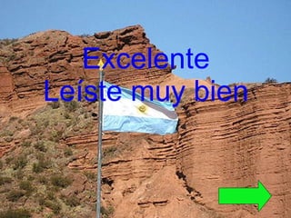 Excelente Leíste muy bien 