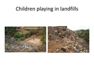 Children playing in landfills