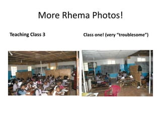 More Rhema Photos!Teaching Class 3 Class one! (very “troublesome”)