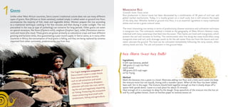 GRAINS
Unlike other West African countries, Sierra Leone’s traditional cuisine does not use many different
types of grains. Rice (African or Asian varieties), cooked simply in salted water or ground into flour,
accompanies the majority of fish, meat and vegetable dishes. Women prepare the rice according
to a traditional technique: cooking it for few minutes and then drying it under sunlight. The rice
precooked in this way (a type of parboiling) can conserve for long periods. Other grains are eaten
on special occasions, like fonio (Digitaria exilis), sorghum (Sorghum Spp.), millet (Pennisetum america-
num) and maize (Zea mays). These grains are grown primarily as subsistence crops and have different
growing and harvests times, thus guaranteeing a year-round supply. In Sierra Leone, as in many other
countries in Africa, the consumption of local grains is falling, and they are being replaced by varieties
imported from other continents, predominantly rice from Asia.
1 MANGROVE RICE
Scientific name: Oryza sativa
Rice production in Sierra Leone has been devastated by a combination of 30 years of civil war and
global market mechanisms. Today, it is mostly grown on a small scale, but it still remains the staple
of the daily diet. Whether boiled or ground into flour, it is an essential ingredient in many traditional
dishes and carries a great cultural value.
The most interesting rice variety in terms of productivity, disease resistance and cultivation technique
is mangrove rice. The cultivation method is linked to the geography of West Africa’s Atlantic coast,
indented with many waterways that feed into the ocean. Their banks are lined with mangroves, which
protect the soil and increase its fertility. The communities who live along the coast build dikes using
mangrove trees and soil, with drainage canals to let the salt water flow out from the basins and rain-
water saturate the ground. The land can be cultivated immediately following the rainy season, when
salinity levels are low. The salt still present in the ground helps.
Rice Akara (Sweet Rice Balls) Akarakuru
Ingredients
4 soft ripe bananas, peeled
160 grams (1 cup) rice flour
warm water
100 grams (1/2 cup) sugar
oil for frying
Method
Mash the bananas into a paste in a bowl. Alternate adding rice flour and a little warm water (to keep
the mixture moist but not liquid), mixing with a wooden spoon. When all the flour has been added,
beat well. Stir in the sugar. The mixture should hold together enough so that it slowly drops off a
spoon held upside down. Leave in a cool place for about 15 minutes.
Heat enough oil in a saucepan to deep-fry the dough. Drop spoonfuls of the mixture into the hot oil
and fry until golden brown. Drain on kitchen paper to remove excess oil.
Akarakuru
Imagetiréed’unephotode©PaolaViesi
The fragile mangrove ecosystem of
Sierra Leone’s coast is under threat
from increased human activity
such as salt extraction and wood
collection. If mangroves disappear,
saltwater will enter the river, saliniz-
ing the soil and negatively impacting
on fishing. Protecting this ecosystem
means preserving local small-scale
productions, fishing and agriculture.
 