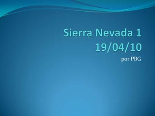 Sierra Nevada 119/04/10 por PBG 