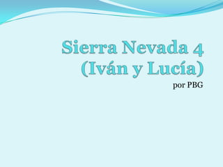Sierra Nevada 4(Iván y Lucía) por PBG 