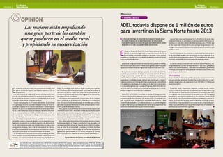 PAGINA 4                                                                                                                                                                                                                                                                                                                                                                PAGINA 5


                                                                                                                                                                                                                   [R]eportaje
                                                                                                                                                                                                                     > ASAMbLEA 2011
                    OPINIÓN
                      Las mujeres están impulsando                                                                                                                                                                 ADEL todavía dispone de 1 millón de euros
                      una gran parte de los cambios                                                                                                                                                                para invertir en la Sierra Norte hasta 2013
                    que se producen en el medio rural                                                                                                                                                                La dirección del Grupo de Desarrollo Rural expuso el estado actual
                                                                                                                                                                                                                     del cuadro financiero en su Asamblea General de la Asociación,
                                                                                                                                                                                                                                                                                                       Las partidas más cuantiosas son los 1,26 millones de euros des-
                                                                                                                                                                                                                                                                                                    tinados al fomento de actividades turísticas, los 626.000 euros de-

                     y propiciando su modernización                                                                                                                                                                  haciendo hincapié en las líneas de ayuda que todavía tienen crédito
                                                                                                                                                                                                                     disponible de las diez que pueden recibir subvenciones.
                                                                                                                                                                                                                                                                                                    dicados a la creación y desarrollo de empresas y los 375.000 que
                                                                                                                                                                                                                                                                                                    se han reservado hasta la fecha para sufragar proyectos que con-
                                                                                                                                                                                                                                                                                                    tribuyen a la prestación de servicios básicos para la economía y la
                                                                                                                                                                                                                                                                                                    población rural.


                                                                                                                                                                                                                   E     l Grupo de Desarrollo Rural ADEL Sierra Norte celebró en el Centro
                                                                                                                                                                                                                         Cultural de Los Arcos (Sigüenza) su Asamblea General de 2011 a
                                                                                                                                                                                                                         la que estaban convocados todos sus asociados. Fue la primera
                                                                                                                                                                                                                   presidida por José Manuel Latre, elegido alcalde de la ciudad del Doncel
                                                                                                                                                                                                                   en las municipales de mayo.
                                                                                                                                                                                                                                                                                                       Con el fin de reajustar las cantidades en cada una de las líneas para do-
                                                                                                                                                                                                                                                                                                    tar de más crédito aquellas para las que hay una mayor demanda, la di-
                                                                                                                                                                                                                                                                                                    rección del Grupo ha propuesto a Junta y CE una modificación del cuadro
                                                                                                                                                                                                                                                                                                    financiero, que también les fue expuesta a los asistentes al acto.

                                                                                                                                                                                                                      Después de que Ignacio Gordon, secretario de ADEL y alcalde de Matillas,        En los dos últimos puntos del orden del día de la Asamblea 2011 fue-
                                                                                                                                                                                                                   diera lectura al acta de la sesión anterior, fue la gerente, Laura Ruíz, quien   ron aprobadas las cuentas correspondientes al año 2010 y elegida la
                                                                                                                                                                                                                   expuso a la el estado actual del Programa de Desarrollo Rural 2007-2013.         nueva Junta Directiva de ADEL. Sólo hubo una candidatura presentada
                                                                                                                                                                                                                                                                                                    en tiempo y forma que fue ratificadada por veintiocho votos a favor, tres
                                                                                                                                                                                                                      En el periodo completo, el Grupo gestiona la inversión de 4,3 millo-          en contra y una abstención.
                                                                                                                                                                                                                   nes de euros procedentes de fondos europeos de cohesión. El dinero
                                                                                                                                                                                                                   sufraga un porcentaje variable del coste de inciativas propuestas por            LíNEAS AbIERTAS
                                                                                                                                                                                                                   personas físicas o jurídicas, empresarios, microempresas, sociedades,            De las diez líneas de ayuda posibles, hay dos que conservan ínte-
                                                                                                                                                                                                                   asociaciones o entidades locales siempre que contribuyan al sosteni-             gras sus partidas de capital iniciales. Son la diversificación de acti-
                                                                                                                                                                                                                   miento económico en el tiempo del tejido productivo de la Sierra Norte           vidades no agrícolas y la cooperación (con 100.000 y 73.000 euros
                                                                                                                                                                                                                   de Guadalajara o a la mejora de la calidad de la vida rural de la comarca.       respectivamente).
                                                                                                                                                                                                                   En el bienio de vigencia que le queda al Programa, 2012-2013, ADEL in-


      E      n Castilla La Mancha viven más personas en el medio rural
             que en el resto de España. Las mujeres suponen el 50% de
             esa población.
          Las diferencias entre mujeres y hombres en cuanto a la incor-
       poración a la actividad económica se agudizan en las zonas rura-
                                                                                                         mujer. Sin embargo, esas mujeres siguen encontrando especia-
                                                                                                         les dificultades derivadas de su papel tradicional de cuidado y
                                                                                                         atención a la familia, lo que hace necesaria la aplicación de he-
                                                                                                         rramientas y medidas que favorezcan la igualdad de oportunida-
                                                                                                         des entre mujeres y hombres.
                                                                                                                                                                                                                   vertirá un millón de euros más en el ámbito territorial de los 85 munici-
                                                                                                                                                                                                                   pios que integran la Sierra Norte de Guadalajara.

                                                                                                                                                                                                                      Entre 2007 y 2011 ADEL ha recibido un total de 195 proyectos clasi-
                                                                                                                                                                                                                   ficados en diez áreas consideradas como estratégicas para el futuro de
                                                                                                                                                                                                                                                                                                       Otras dos líneas importantes disponen aún de mucho crédito.
                                                                                                                                                                                                                                                                                                    Son la de creación y desarrollo de empresas, para la que todavía hay
                                                                                                                                                                                                                                                                                                    300.000 euros en reserva, y la de formación e información, que ADEL
                                                                                                                                                                                                                                                                                                    ha empleado para la convocatoria de sendos cursos de Micología y
                                                                                                                                                                                                                                                                                                    Ornitología y que seguirá explotando en los próximos meses con el
       les por la falta de recursos. La tasa de actividad de la mujer es 28                                 Las mujeres están impulsando una gran parte de los cambios                                             la comarca por la Unión Europea. 116 de ellos tienen ya aprobada o pa-           fin de formar a los emprendedores en áreas estratégicas para la co-
       puntos de media inferior a la de los hombres.                                                     que se producen en el medio rural y propiciando su moderniza-                                             gada, según los casos, la subvención solicitada. Hasta la fecha, el total        marca. Por el contrario en otras, como la destinada a sufragar proyec-
          Cuanto más pequeño es el tamaño del hábitat, el porcentaje                                     ción. Por eso es fundamental trabajar en medidas que contribu-                                            comprometido asciende a 3,3 millones de euros. La gerente desglosó               tos turísticos o la que se destinó a la conservación y mejora del patri-
       de mujeres que declara que no ha trabajado nunca de forma re-                                     yan a fijar la población femenina en estas zonas: supone el creci-                                        el cuadro financiero por partidas para dar cuenta de los epígrafes en los        monio rural (280.000 euros) las partidas disponibles al comienzo del
       munerada a lo largo de su vida es más elevado. Pondremos dos                                      miento y desarrollo de las mismas.                                                                        que se han empleado hasta hoy los fondos europeos.                               periodo están prácticamente agotadas.
       ejemplos: el 32% de las mujeres residentes en municipios meno-                                       Pero ¿qué es lo que necesitan concretamente las mujeres que
       res de 2.000 habitantes nunca ha trabajado de forma remunera-                                     viven en el medio rural?. Necesitan centros locales de educación
       da, en municipios de entre 2.000 y 5.000 habitantes, el 44% de                                    y formación, servicios de transporte público compatibles con los                                            La de noviembre pasado fue la primera Asamblea
       las mujeres han abandonado su trabajo remunerado para aten-                                       horarios laborales fuera de su localidad, medidas de conciliación                                           presidida por José Manuel Latre después de las
       der a sus familias.                                                                               como centros de asistencia infantil y servicios de atención a per-                                          municipales de mayo.
          La sociedad ha progresado hacia la igualdad con la incorpora-                                  sonas mayores y/o enfermas, entre otras cosas.
       ción de las mujeres al mercado laboral y con su progresiva esca-                                     Pero, sobre todo, necesitan que los hombres asuman el repar-
       lada hacia una posición de equilibrio respecto a los hombres. Ca-                                 to de tareas dentro del hogar y una actitud más favorable a la
       da vez más mujeres acceden a un empleo fuera de casa y a sus                                      corresponsabilidad, porque las mujeres son la mitad de la pobla-
       consiguientes ventajas, tales como la remuneración económica,                                     ción, la mitad de la humanidad, y mujeres y hombres tenemos
       la satisfacción personal, las prestaciones derivadas de la Seguri-                                derechos a disfrutar de las ventajas de vivir en una sociedad en
       dad Social y reivindican su reconocimiento en la sociedad.                                        igualdad de oportunidades, en un mundo más justo. El cambio
          En el medio rural la sociedad ha ido evolucionando y cambian-                                  está ahí y es posible. Depende de todos y todas, depende de ti.
       do los sectores económicos de desarrollo de la agricultura a los
       servicios, a lo que ha contribuido de manera muy significativa la                                                   Equipo técnico del Centro de la Mujer de Sigüenza

                  Revista Informativa Gratuita. Publica: Asociación para el desarrollo local de Guadalajara (ADEL Sierra Norte, Guadalajara - SPAIN) (www.adelsierranorte.org). DEPOSITO LEGAL: GU-33/2011.
                  Redacción, Edición y Fotografía: Bravo Comunicación (Tel. 606 411 053). Diseño y Maquetación: AunionCreatividad (Tel. 619 211 267). Imprime: Gráficas Ruiz Polo (Guadalajara).
                  Todos los derechos reservados. Esta publicación no puede ser (ni total ni parcialmente) reproducida, distribuida, comunicada públicamente ni utilizada o registrada a través de ningún tipo de
                  soporte o mecanismo, ni modificada ni almacenada sin la previa autorización escrita de los editores de la misma.
 