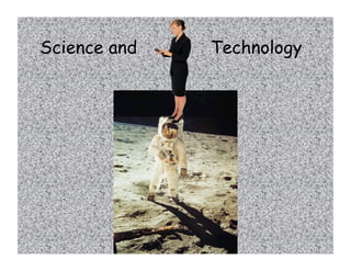Science and   Technology
 