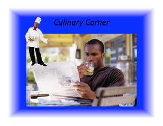 Culinary Corner 
 