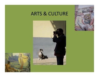 ARTS & CULTURE 
 