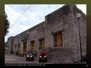 Casa de la Cultura, Guadalupe y Calvo , antigua Casa de Moneda, 1843 