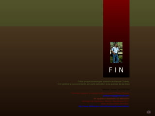 Fotos proporcionadas por cortesía de Manuel Chávez. Con gratitud y reconocimiento por parte del editor, a los autores de las fotos Música: Deuter: MOUNTAIN Concepto general y montaje gráfico original © Carlos Rangel [email_address] Se agradece respetarlo sin alteración Santiago de Querétaro, México, Septiembre 2011 otras producciones del editor: http://www.slideshare.net/carlitosrangel/presentations 