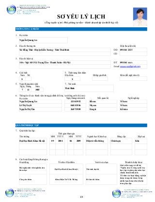 THÔNG TIN CÁ NHÂN
1. Họ và tên
2. Địa chỉ thường trú Điện thoại liên hệ
DĐ
CĐ
3. Địa chỉ hiện tại
ĐT
Email
4. Giới tính 5....