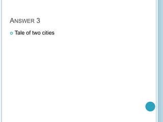 ANSWER 3


Tale of two cities

 