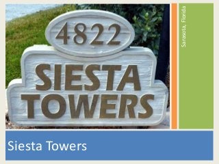 Sarasota,Florida
Siesta Towers
 