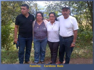 Familia: Cardoza Ruiz
 
