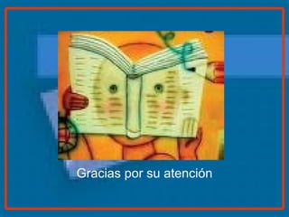 Gracias por su atención 