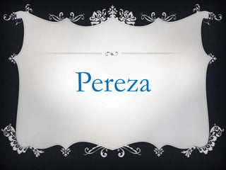 Pereza
 