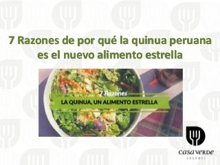7 Razones de por qué la quinua peruana
es el nuevo alimento estrella
 