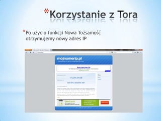 *
* Po użyciu funkcji Nowa Tożsamość
 otrzymujemy nowy adres IP
 