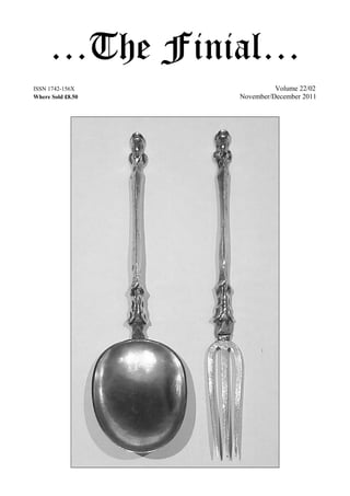 …The Finial…
ISSN 1742-156X Volume 22/02
Where Sold £8.50 November/December 2011
 