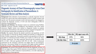 Siêu âm XQ ngực quy ước
Độ nhạy 87% 46%
Độ đặc hiệu 99% 100%
P<0.001
 