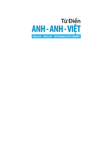Từ Điển
ANH-ANH-VIỆT
ENGLISH - ENGLISH - VIETNAMESE DICTIONARY
 