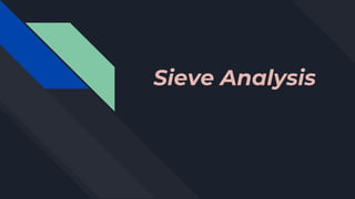 Sieve Analysis
 