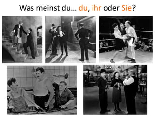 Was meinst du… du, ihr oder Sie? 
 