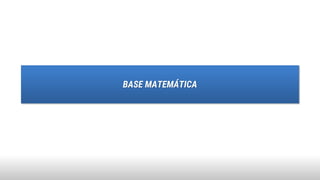 BASE MATEMÁTICA
 