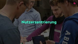 Nutzerzentrierung
 