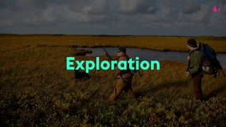 Exploration
 