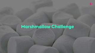 Marshmallow Challenge
 