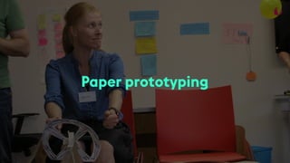 Paper prototyping
 
