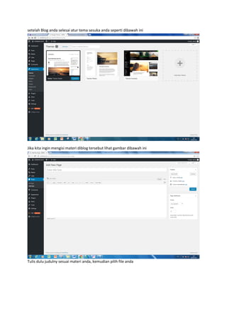 setelah Blog anda selesai atur tema sesuka anda seperti dibawah ini
Jika kita ingin mengisi materi diblog tersebut lihat gambar dibawah ini
Tulis dulu judulny sesuai materi anda, kemudian pilih file anda
 