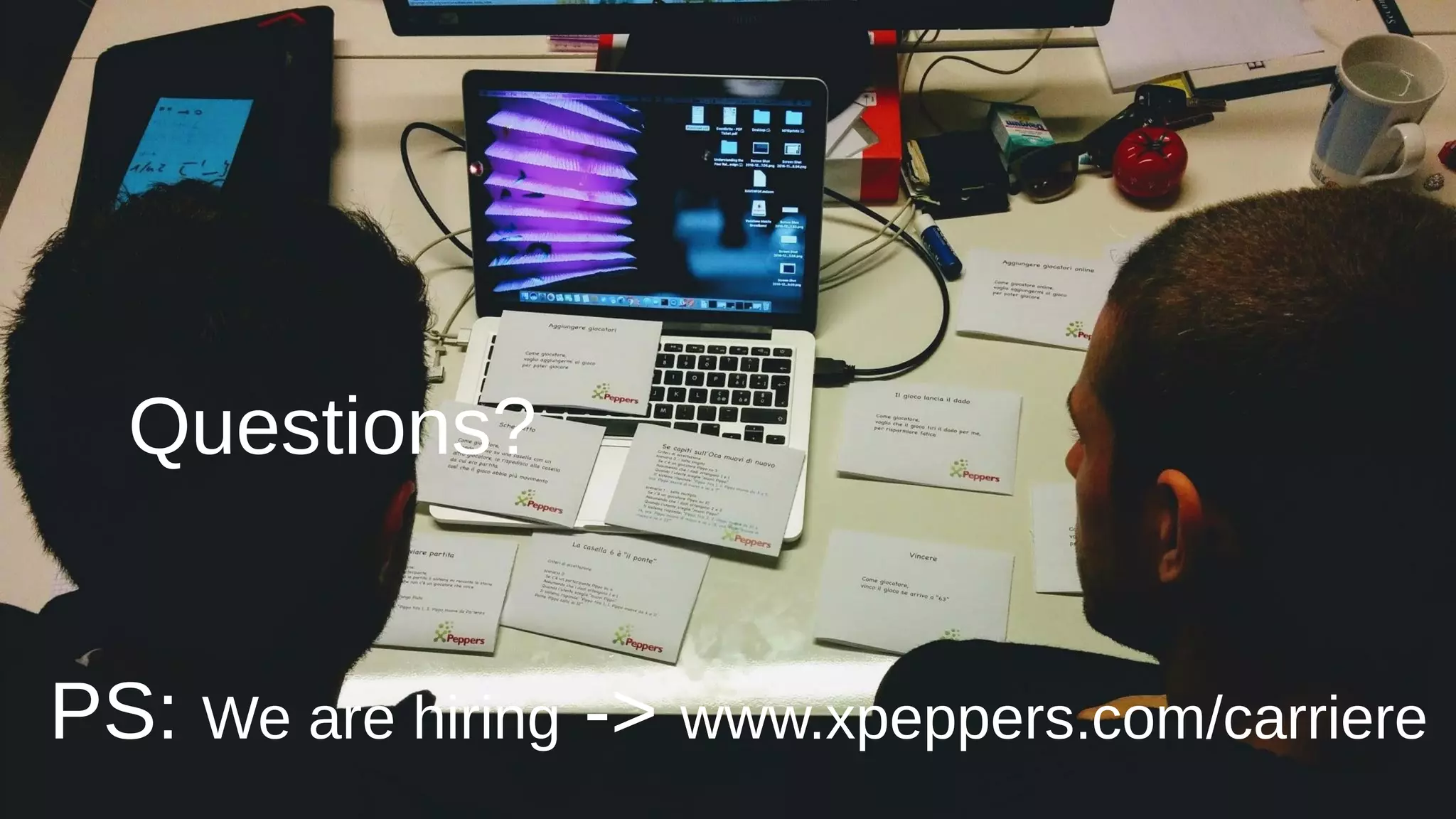 Nome Speaker
@twitter
 Questions?
PS: We are hiring -> www.xpeppers.com/carriere
 