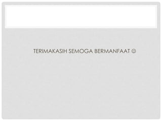 TERIMAKASIH SEMOGA BERMANFAAT  
