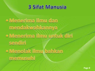 3 SifatManusiaMenerimailmudanmendakwahkannyaMenerimailmuuntukdirisendiriMenolakilmubahkanmemusuhi