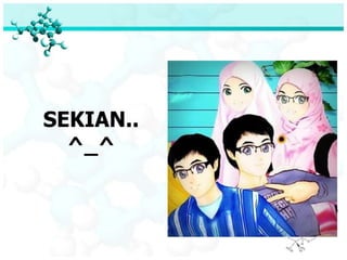 SEKIAN..
^_^
 