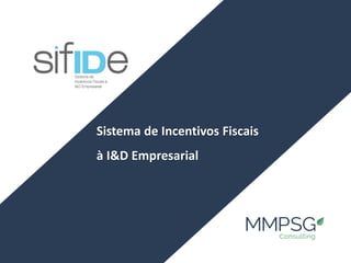 Sistema de Incentivos Fiscais
à I&D Empresarial
 