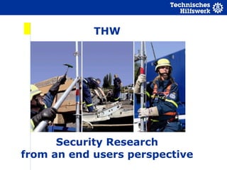 THW




      Security Research
from an end users perspective
 