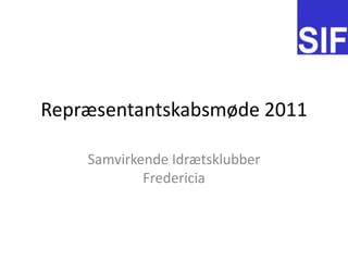 Repræsentantskabsmøde 2011 Samvirkende Idrætsklubber Fredericia 