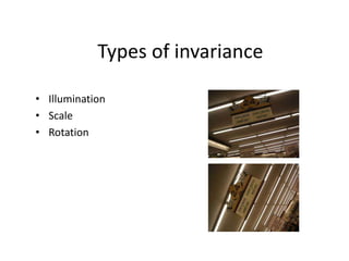 Types of invariance
• Illumination
• Scale
• Rotation
 