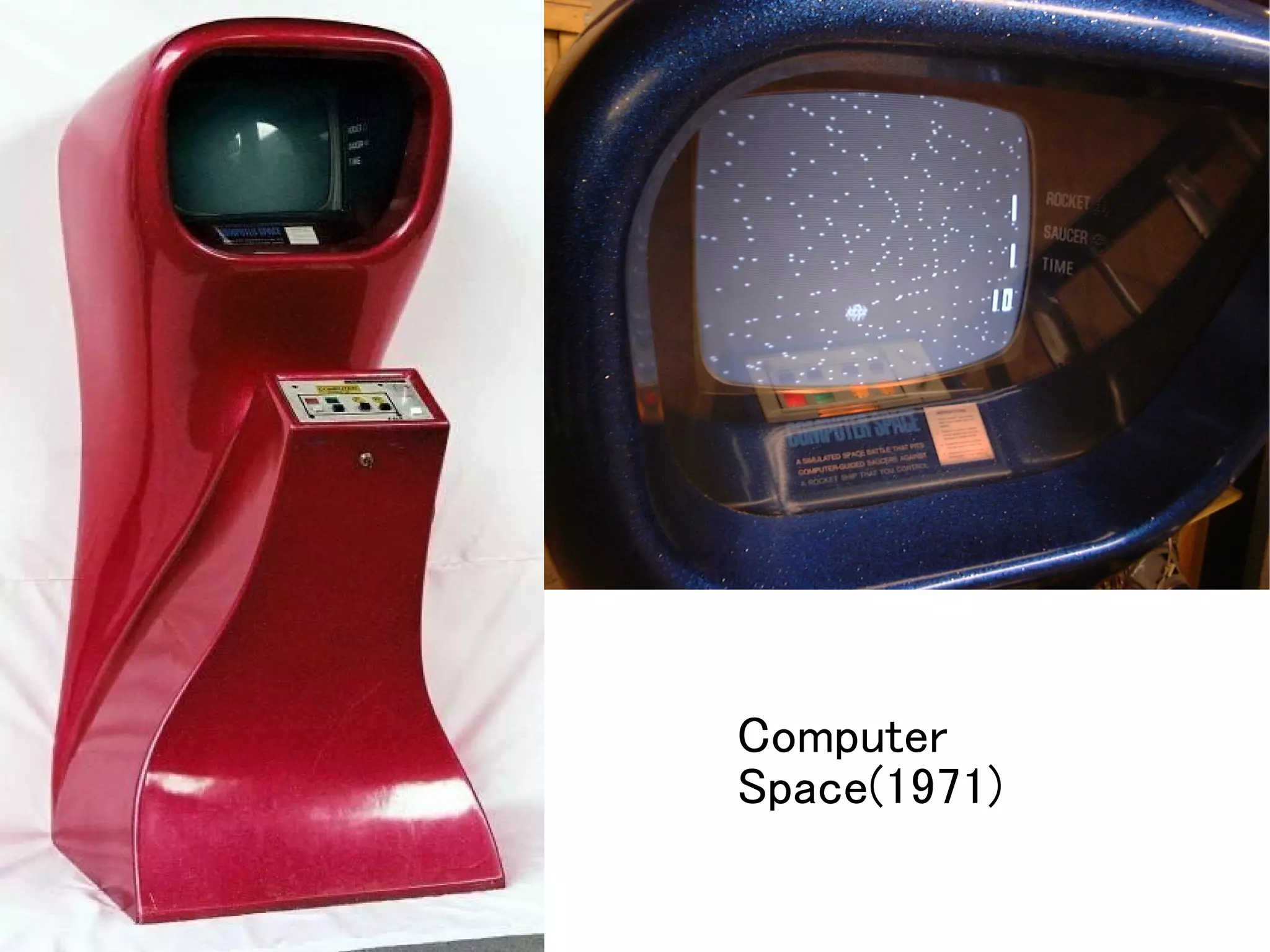 Computer
Space(1971)
 