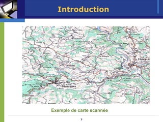 Introduction




Exemple de carte scannée
            7
 