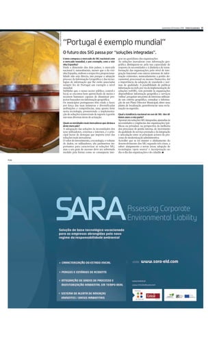 Quinta-feira 25 Fevereiro 2010 Diário Económico XI




      Paulo Alexandre Coelho
                               “Portugal é exemplo mundial”
                               O futuro dos SIG passa por “soluções integradas”.
                               Como compara o mercado de SIG nacional com          grar no quotidiano das organizações.
                               o mercado mundial, e por exemplo, com a vizi-       As soluções inovadoras com informação geo-
                               nha Espanha?                                        gráfica distinguem-se: pela sua capacidade de
                               Dada a dimensão dos dois países, o mercado          resposta às necessidades e à dinâmica de trans-
                               nacional é, naturalmente, menor que o da vizi-      formação das organizações; pelo nível de inte-
                               nha Espanha, embora a respectiva proporciona-       gração funcional com outros sistemas de infor-
                               lidade não seja directa, isto porque a adopção      mação existentes, nomeadamente a gestão do-
                               precoce da Informação Geográfica e das tecno-       cumental, processual ou mesmo financeira, daí
                               logias de informação que lhe estão associadas       a importância da adopção de standards e nor-
                               sempre fez de Portugal um exemplo a nível           mas de qualidade. A possibilidade de publicar
                               mundial.                                            informação na web, por via da implementação de
                               Sublinho que, o nosso sector público, central e     soluções webSIG, veio permitir às organizações
                               local, se encontra bem apetrechado de meios e       disponibilizar informação geográfica e serviços
                               recursos humanos capazes de dinamizar pro-          ‘online’, pesquisar um ponto de interesse utilizan-
                               jectos baseados em informação geográfica.           do um critério geográfico, consultar a informa-
                               Os municípios portugueses têm vindo a fazer,        ção de um Plano Director Municipal, obter uma
                               por força das suas inúmeras e diversificadas        planta de localização, georeferenciar uma recla-
                               atribuições e competências, uma aposta forte        mação ou sugestão.
                               nesta tecnologia, promovendo a implementa-
                               ção de soluções transversais de suporte à gestão    Qual a tendência nacional no uso de SIG dos úl-
                               nas suas diversas áreas de actuação.                timos anos a esta parte?
                                                                                   Apostar em soluções SIG integradas, ajustadas às
                               Quais as novidades mais inovadoras que destaca      necessidades e exigências das organizações (pú-
                               deste mercado?                                      blicas ou privadas), na perspectiva da melhoria
                               A adequação das soluções às necessidades dos        dos processos de gestão interna, do incremento
                               seus utilizadores, externos e internos, é o prin-   da qualidade do serviço prestado e da integração
                               cipal factor de destaque que importa reter das      e articulação entre os principais actores do pro-
                               soluções mais inovadoras.                           cesso de modernização administrativa.
                               O valor do investimento, a tecnologia, o volume     Acredito que se irá manter o alinhamento do
                               de dados, os utilizadores, são parâmetros im-       desenvolvimento dos SIG segundo três eixos, a
                               portantes para caracterizar as soluções SIG,        saber: alargamento a novas áreas; adopção de
                               mas o seu grau de sucesso deve ser sobretudo        tecnologias ‘open source’ e incorporação no
                               medido pela forma como se conseguem inte-           dia-a-dia das organizações e do cidadão. I

PUB
 