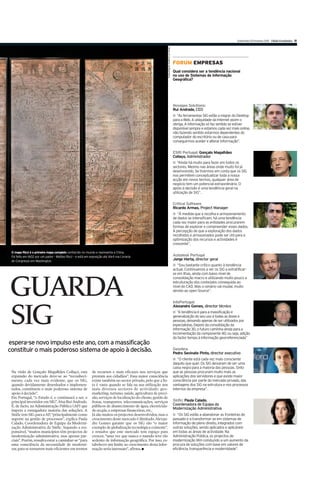 Quinta-feira 25 Fevereiro 2010 Diário Económico III




                                                                                                                  Library of Congress via Bloomberg
                                                                                                                                                      FORUM EMPRESAS
                                                                                                                                                      Qual considera ser a tendência nacional
                                                                                                                                                      no uso de Sistemas de Informação
                                                                                                                                                      Geográfica?




                                                                                                                                                      Novageo Solutions:
                                                                                                                                                      Rui Andrade, CEO
                                                                                                                                                      I “As ferramentas SIG estão a migrar do Desktop
                                                                                                                                                      para a Web. A ubiquidade da Internet assim o
                                                                                                                                                      obriga. A informação só faz sentido se estiver
                                                                                                                                                      disponível sempre e estamos cada vez mais online,
                                                                                                                                                      não fazendo sentido estarmos dependentes do
                                                                                                                                                      computador do escritório ou de casa para
                                                                                                                                                      conseguirmos aceder e alterar informação”.

                                                                                                                                                      ESRI Portugal: Gonçalo Magalhães
                                                                                                                                                      Collaço, Administrador
                                                                                                                                                      I “Ainda há muito para fazer em todos os
                                                                                                                                                      sectores. Mesmo nas áreas onde muito foi já
                                                                                                                                                      desenvolvido. Se tivermos em conta que os SIG
                                                                                                                                                      nos permitem conceptualizar toda a nossa
                                                                                                                                                      acção em novos termos, qualquer área de
                                                                                                                                                      negócio tem um potencial extraordinário. O
                                                                                                                                                      apoio à decisão é uma tendência geral na
                                                                                                                                                      utilização de SIG”.

                                                                                                                                                      Critical Software
                                                                                                                                                      Ricardo Armas, Project Manager
                                                                                                                                                      I “À medida que a recolha e armazenamento
                                                                                                                                                      de dados se intensificam, há uma tendência
                                                                                                                                                      cada vez maior para as entidades procurarem
                                                                                                                                                      formas de explorar e compreender esses dados.
                                                                                                                                                      A percepção de que a exploração dos dados
                                                                                                                                                      recolhidos e armazenados pode ser útil para a
                                                                                                                                                      optimização dos recursos e actividades é
                                                                                                                                                      crescente”.

 O mapa Ricci é o primeiro mapa completo conhecido no mundo e representa a China.
 Foi feito em 1602 por um padre – Matteo Ricci – e está em exposição até Abril ma Livraria                                                            Autodesk Portugal
 do Congresso em Washington.                                                                                                                          Jorge Horta, director geral
                                                                                                                                                      I “Sou bastante crítico quanto à tendência
                                                                                                                                                      actual. Continuamos a ver os SIG a estratificar-
                                                                                                                                                      se em ilhas, ainda com baixo nível de
                                                                                                                                                      consolidação macro e utilizando muito pouco a



GUARDA                                                                                                                                                estruturação dos conteúdos conseguida ao
                                                                                                                                                      nível do CAD. Mas o cenário vai mudar, muito
                                                                                                                                                      devido ao open Source”.

                                                                                                                                                      InfoPortugal:




SIG
                                                                                                                                                      Alexandre Gomes, director técnico
                                                                                                                                                      I “A tendência é para a massificação e
                                                                                                                                                      generalização do seu uso a todas as áreas e
                                                                                                                                                      pessoas, deixando apenas de ser utilizados por
                                                                                                                                                      especialistas. Depois da consolidação da
                                                                                                                                                      informação 3D, o futuro caminha ainda para a
                                                                                                                                                      incrementação da componente 4D, ou seja, adição
                                                                                                                                                      do factor tempo à informação georreferenciada”
espera-se novo impulso este ano, com a massificação
constituir o mais poderoso sistema de apoio à decisão.                                                                                                Geosfera
                                                                                                                                                      Pedro Sevinate Pinto, director executivo
                                                                                                                                                      I “O cliente está cada vez mais consciente
                                                                                                                                                      daquilo que quer. Os SIG deixaram de ser uma
                                                                                                                                                      caixa negra para a maioria das pessoas. Sinto
 Na visão de Gonçalo Magalhães Collaço, esta                 de recursos e mais eficazes nos serviços que                                             que as pessoas procuram muito mais as
 expansão do mercado deve-se ao “reconheci-                  prestam aos cidadãos”. Essa maior consciência                                            aplicações dos servidores e que existe maior
 mento, cada vez mais evidente, que os SIG,                  existe também no sector privado, pelo que a lis-                                         consciência por parte do mercado privado, das
 quando devidamente desenhados e implemen-                   ta é vasta quando se fala na sua utilização nos                                          vantagens dos SIG na estrutura e nos processos
 tados, constituem o mais poderoso sistema de                mais diversos sectores de actividade: geo-                                               internos da empresa”.
 apoio à decisão”.                                           marketing, turismo, saúde, agricultura de preci-
 Em Portugal, “o Estado é, e continuará a ser, o             são, serviços de localização do cliente, gestão de
 principal investidor em SIG”, frisa Rui Andrade.            frotas, transportes, telecomunicações, serviços                                          Sinfic: Paula Calado.
 É, de facto, na Administração Pública (AP) que              públicos de abastecimento de água, electricida-                                          Coordenadora de Equipa da
 impera a esmagadora maioria das soluções. A                 de ou gás, e empresas financeiras, etc..
                                                                                                                                                      Modernização Administrativa
 Sinfic tem SIG para a AP, “principalmente como              Já são muitos os projectos desenvolvidos, mas o                                          I “Os SIG estão a abandonar as fronteiras do
 suporte na gestão de processos”, explica Paula              crescimento deste mercado é ilimitado. Alexan-                                           passado e a transformar-se em sistemas de
 Calado, Coordenadora de Equipa da Moderni-                  dre Gomes garante que os SIG são “o maior                                                informação de pleno direito, integrados com
 zação Administrativa da Sinfic. Segundo a res-              exemplo de globalização tecnológica existente”,                                          outras soluções, sendo aplicados e aplicáveis
 ponsável, “muitos municípios têm projectos de               e ressalva que este mercado tem espaço para                                              em todas as áreas de actividade. Na
 modernização administrativa, mas apenas par-                crescer, “uma vez que nunca o mundo teve tão                                             Administração Pública, os projectos de
 ciais”. Porém, ressalva estar a caminhar-se “para           sedento de informação geográfica. Por isso, es-                                          modernização têm conduzido a um aumento da
 uma consciência da necessidade de moderni-                  tabelecer um limite ao crescimento desta infor-                                          procura de soluções com base em valores de
 zar, para se tornarem mais eficientes em termos             mação seria insensato”, afirma. I                                                        eficiência, transparência e modernidade”.
 