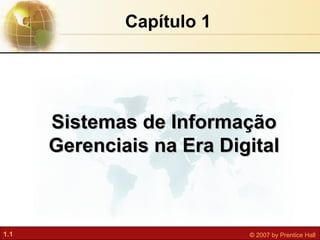 Sistemas de Informação Gerenciais na Era Digital Capítulo 1 