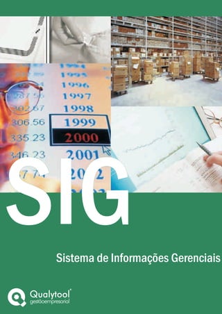 SIG        Sistema de Informações Gerenciais


gestãoempresarial
 