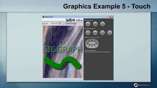 Graphics Example 5 - Touch
 
