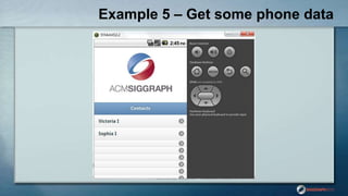 Example 5 – Get some phone data
 