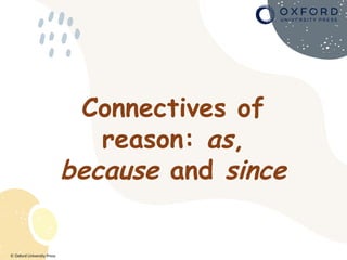 sig3e_2au2_grammar2.pptx Connectives of reason as because and since | PPTX