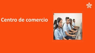 Centro de comercio
 