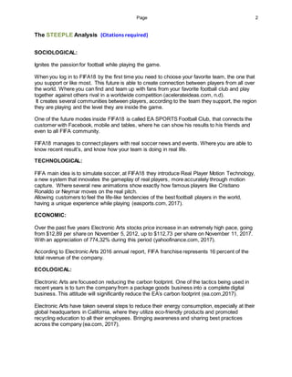 Page 2
The STEEPLE Analysis (Citations required)
SOCIOLOGICAL:
Ignites the passion for football while playing the game.
Wh...
